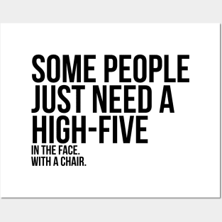 Some People Need A High Five Sarcastic Posters and Art